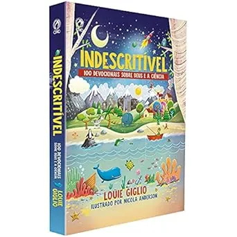 Indescritível - 100 devocionais sobre Deus e a ciência