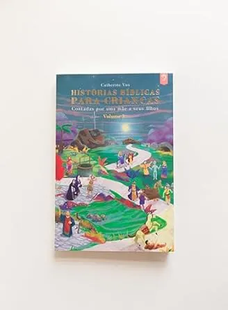 HISTÓRIAS BÍBLICAS PARA CRIANÇAS - CONTADAS POR UMA MÃE A SEUS FILHOS (VOLUME 3)