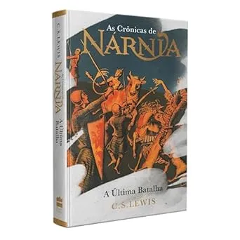 As Crônicas de Nárnia - Coleção de Luxo: A última batalha