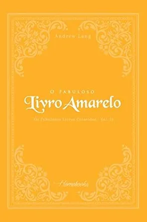 O Fabuloso Livro Amarelo [hardcover] Andrew Lang [Jan 01, 2020]…
