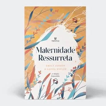 Maternidade Ressurreta - Edição Expandida