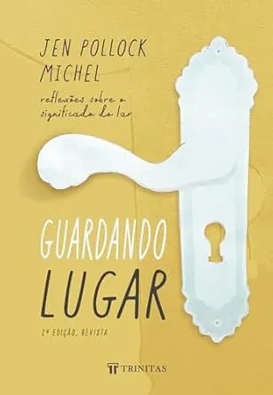 Guardando Lugar: Reflexões Sobre o Significado do lar
