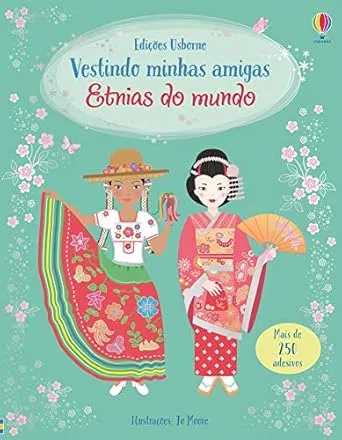 Etnias do mundo: vestindo minhas amigas