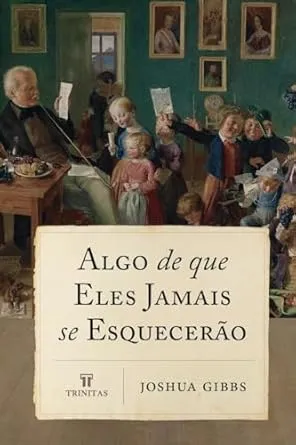 Algo de que Eles Jamais se Esquecerão
