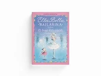 Ella Bella Bailarina e O lago dos cisnes