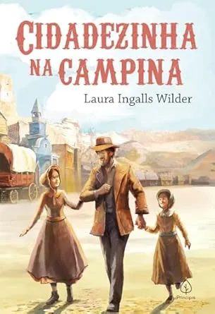 Os pioneiros americanos, livro 7 - Cidadezinha na campina